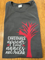 Load image into Gallery viewer, &quot;Cardinals appear when angels are near&quot; T-Shirt
