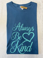 Load image into Gallery viewer, &quot;Always Be Kind&quot; T-Shirt
