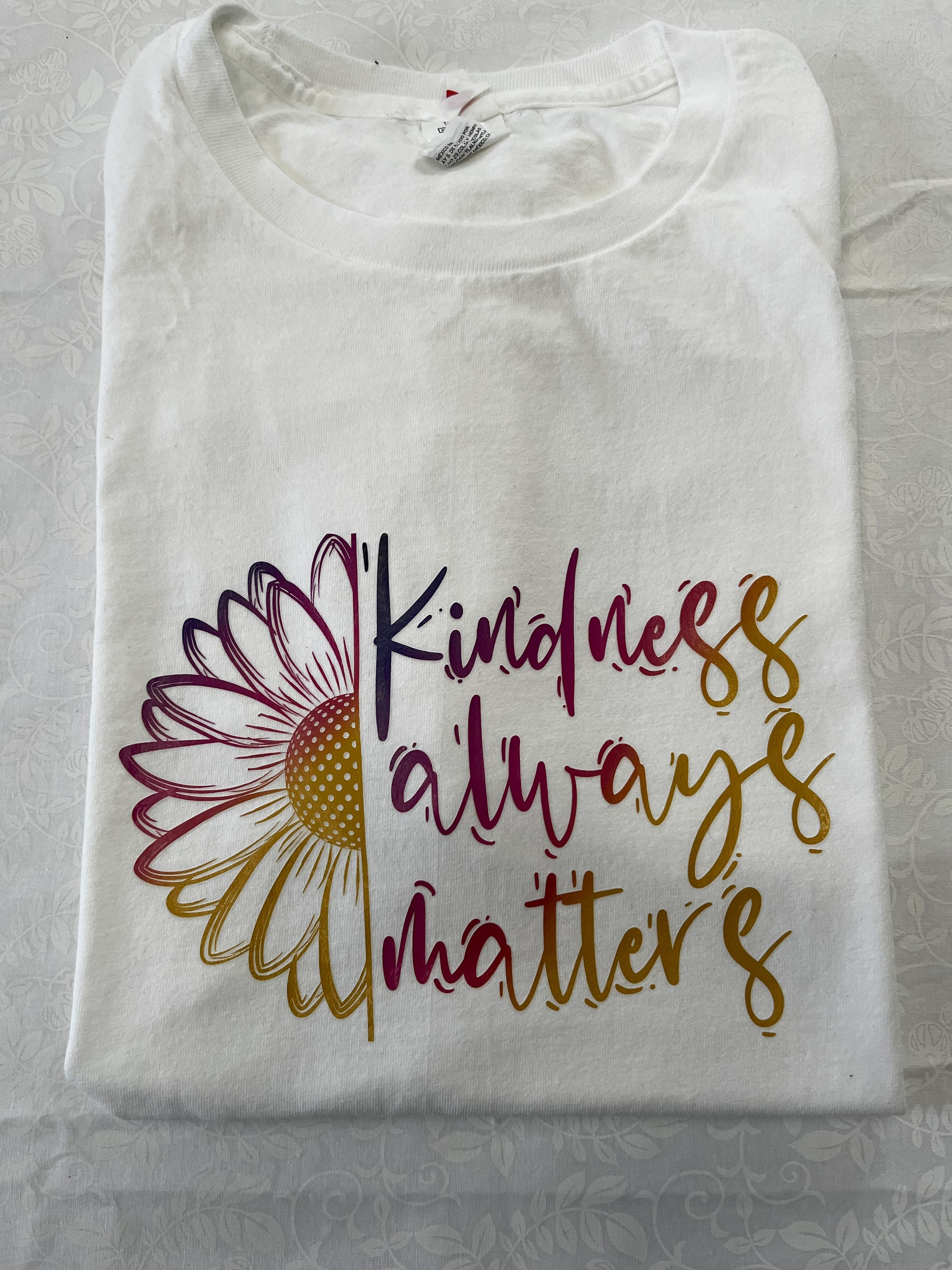 "Kindness Always Matters" T-Shirt - Medium