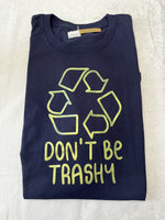 Load image into Gallery viewer, Blue “Don’t Be Trashy” T-Shirt
