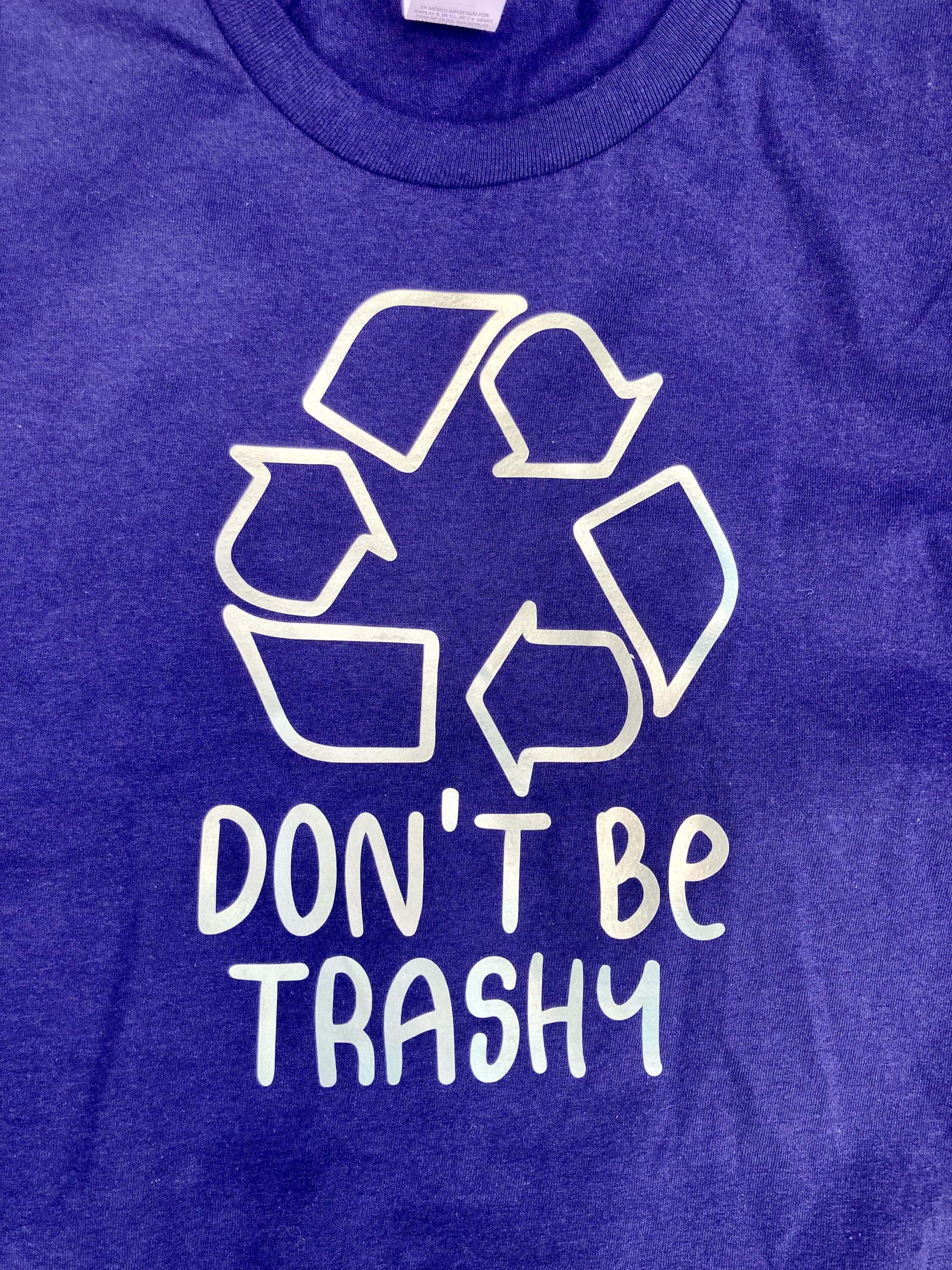 Blue “Don’t Be Trashy” T-Shirt